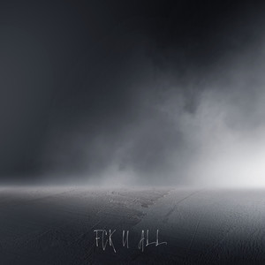 Fck U All (Explicit)