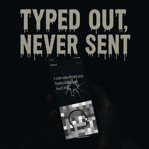 typed out, never sent