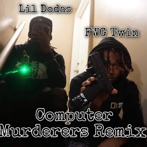 Computer Murderers (feat. Lil Dodas) [Remix] [Explicit]