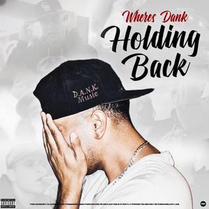 Holding Back (Explicit)