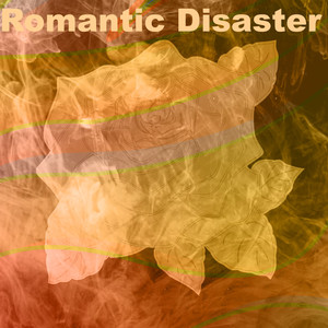 Romantic Disaster (Explicit)