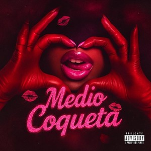 Medio Coqueta (Explicit)