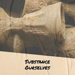 Substance Ourselves