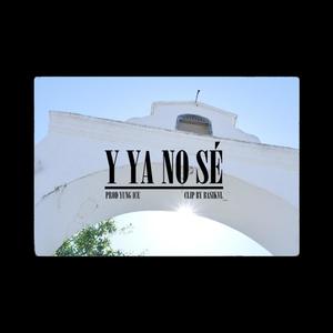 Y ya no sé (Explicit)