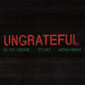 UNGRATEFUL (Explicit)