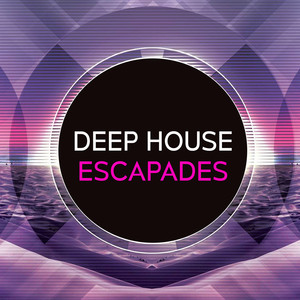 Deep House Escapades