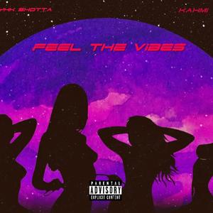 Feel The Vibes (feat. Kahmi) (Explicit)