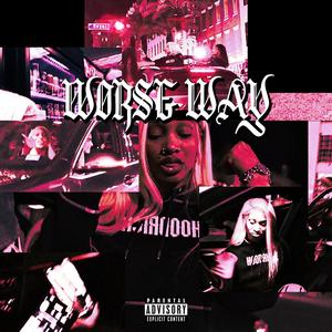 Worse Way (Explicit)