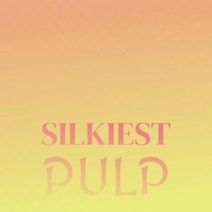 Silkiest Pulp