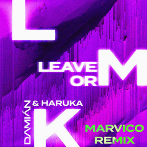 Leave or Lmk (Marvico Remix)