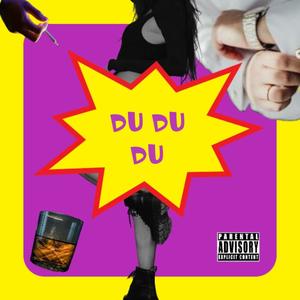 Du Du Du (Explicit)