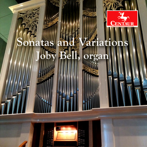 Organ Recital: Bell, Joby - JONGEN, J. / BRAHMS, J. / REUBKE, J. (Sonatas and Variations)