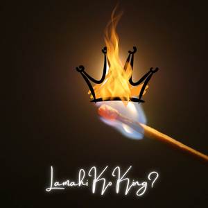 Lamahi Ko King? (Explicit)