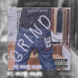 GRIND (feat. Wise wun) (Explicit)