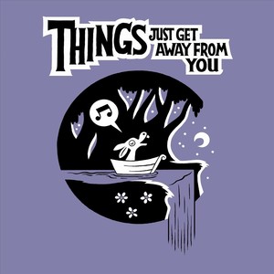 Things Just Get Away from You