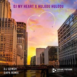 DJ My Heart X Hulodu Hulodu