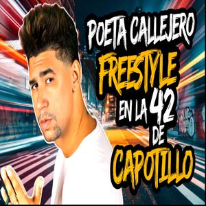 Capotillo Freestyle presenta: Poeta Callejero en la 42