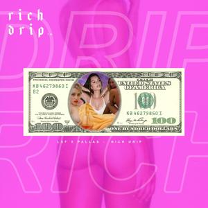 Rich Drip (feat. Pallas) [Explicit]