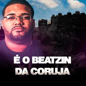 É O BEATZIN DA CORUJA (DJ ML DA CORUJA Remix) [Explicit]