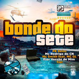 Bonde do Sete (feat. Tiél, MC GL & Pior Versão de Mim) [Explicit]