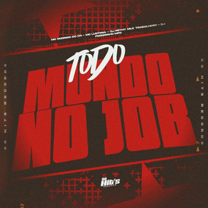 Todo Mundo no Job (Explicit)