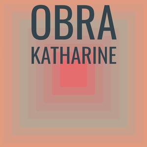 Obra Katharine