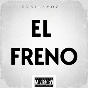 El Freno (Explicit)