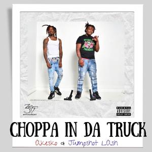 Choppa In Da Truck (feat. Akesko) (Explicit)