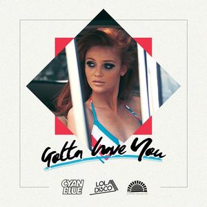 Gotta Have You (feat. Lola Disco ☀)