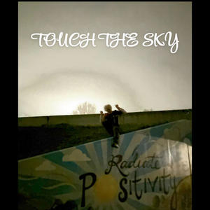 Touch The Sky (Explicit)