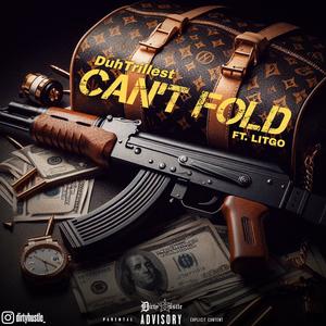 Can't Fold (feat. Litgo) (Explicit)
