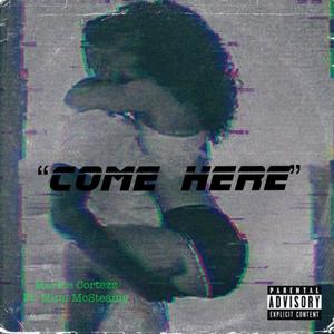 Come Here (feat. MiMi McSteamy) [Explicit]