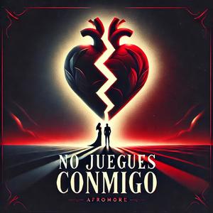 No Juegues Conmigo