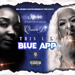 This Lil Blue App (feat. Queen B) [Explicit]