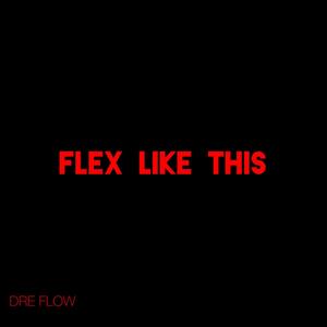 FLEX LIKE THIS (Explicit)