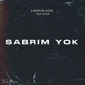 Sabrım Yok