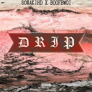 Drip (Explicit)