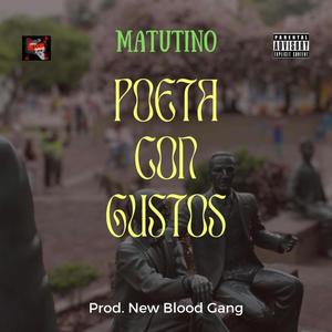 POETA CON GUSTOS (feat. MATUTINO)