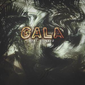 GALA (feat. lilnaed) (Explicit)