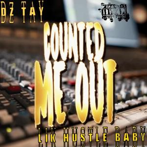 Counted me out (feat. Lik Hustle baby) (Explicit)