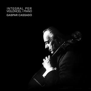 Integral Per Violoncel i Piano Gaspar Cassadó