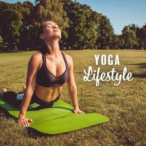 Yoga Lifestyle (Concentration & Mindfulness, Relax Zone, Music Collection for Meditation, Deep Breat