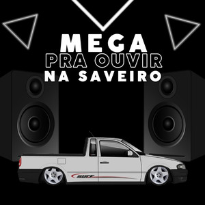 MEGA PRA OUVIR NA SAVEIRO (Explicit)