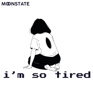 I'm so Tired