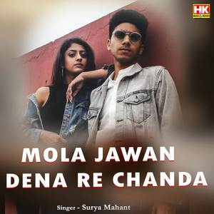 Mola Jawan Dena Re Chanda