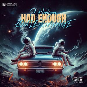 HAD ENOUGH (feat. LOUIE2SAVAGE) [Explicit]