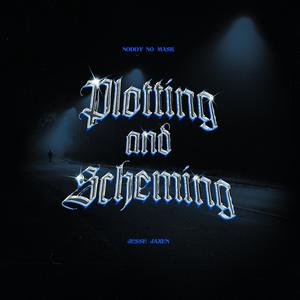 Plotting and Scheming (feat. Jesse Jaxen) [Explicit]