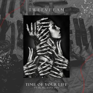 Time of your life (feat. BlmgSantana) [Explicit]