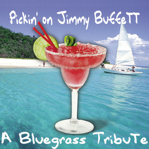 Pickin' On Jimmy Buffett - A Bluegrass Tribute