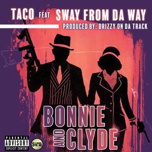 Bonnie and Clyde (feat. Sway From Da Way) [Explicit]